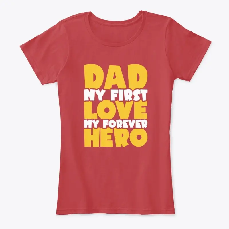 Dad My First Love My First Super Hero