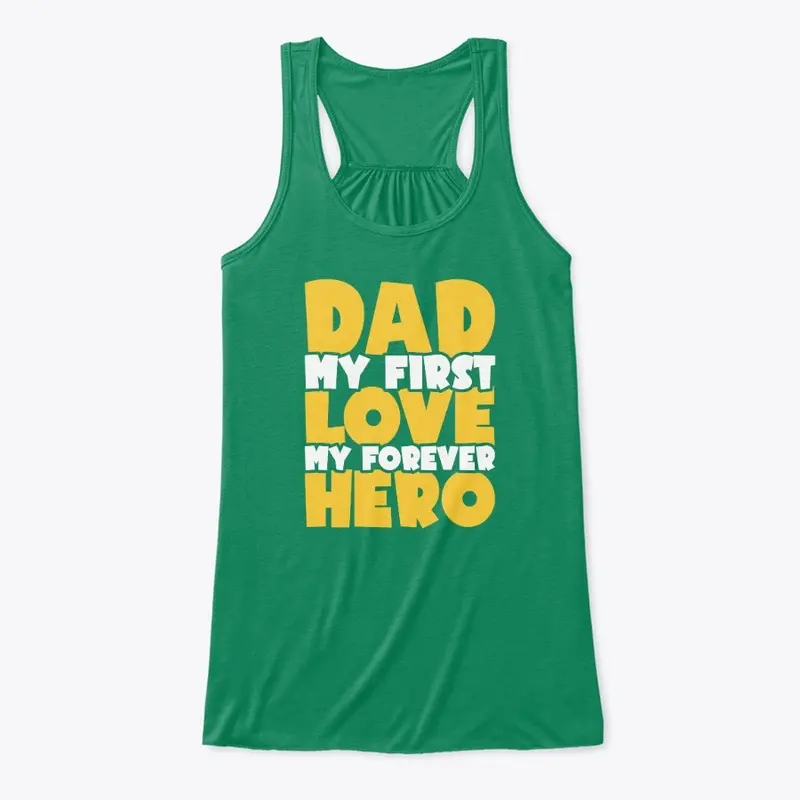 Dad My First Love My First Super Hero