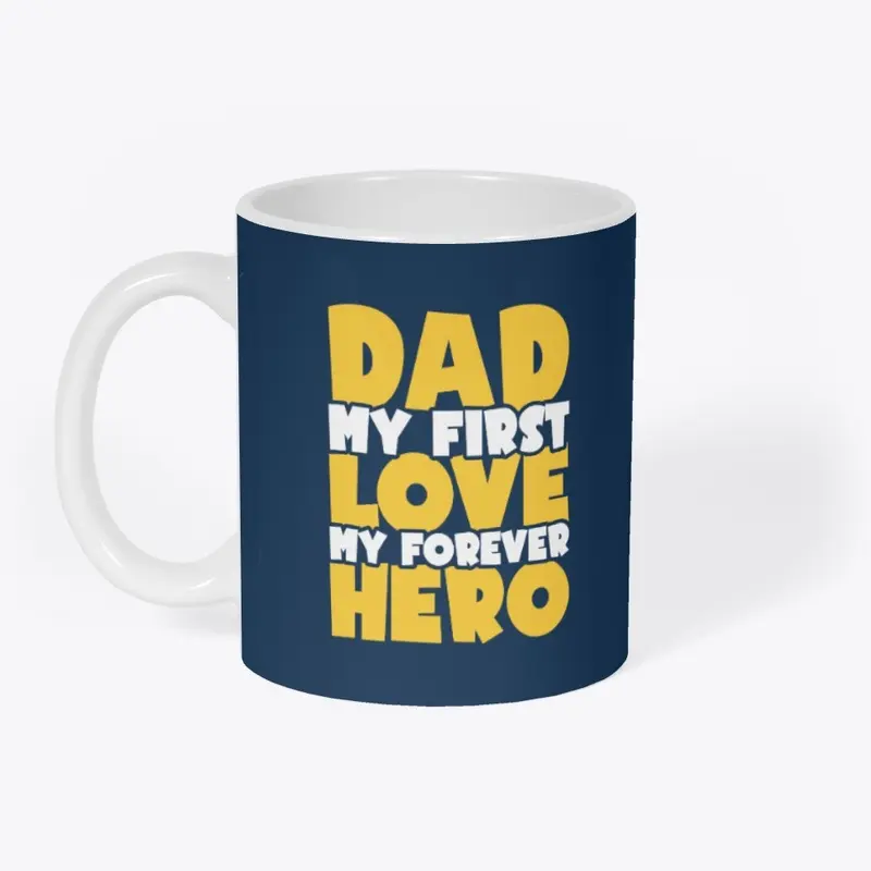 Dad My First Love My First Super Hero